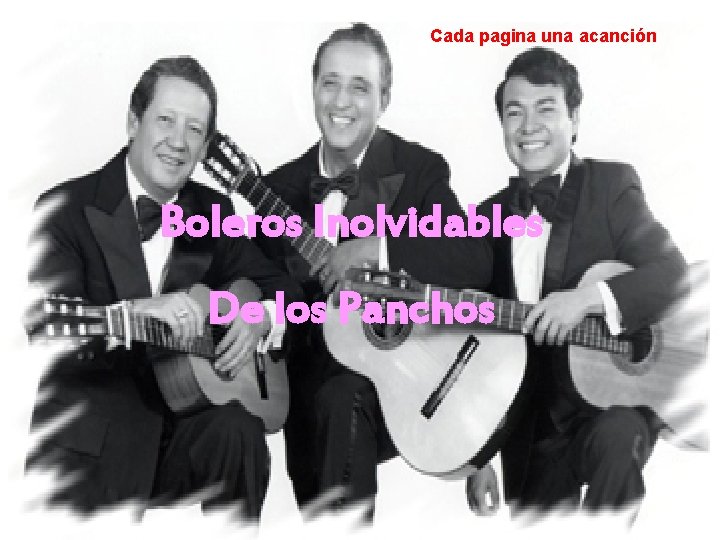 Cada pagina una acanción Boleros Inolvidables De los Panchos 