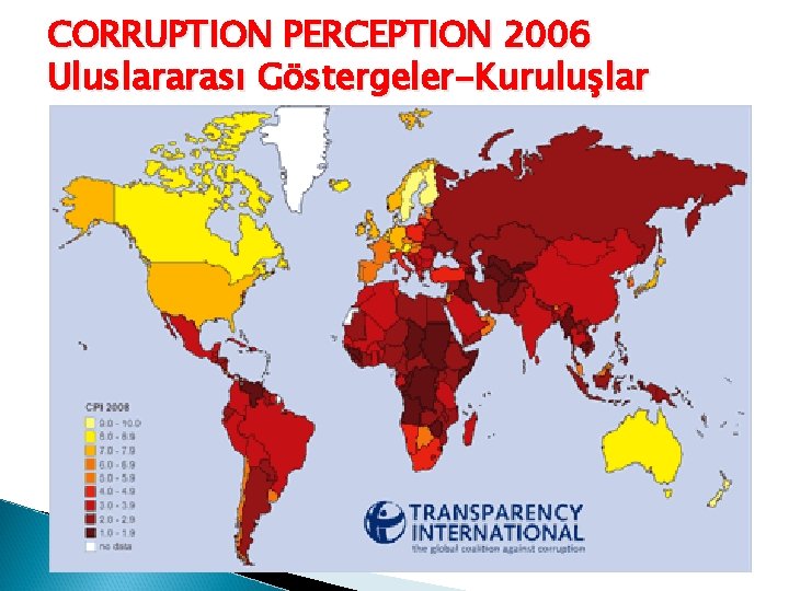 CORRUPTION PERCEPTION 2006 Uluslararası Göstergeler-Kuruluşlar 