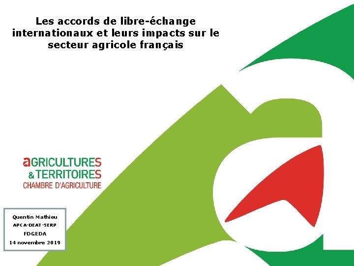 Les accords de libre-échange internationaux et leurs impacts sur le secteur agricole français Quentin
