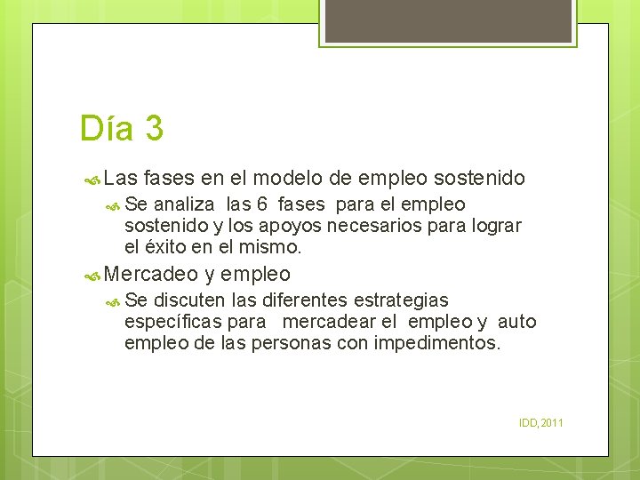 Día 3 Las fases en el modelo de empleo sostenido Se analiza las 6