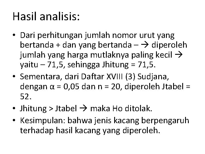 Hasil analisis: • Dari perhitungan jumlah nomor urut yang bertanda + dan yang bertanda