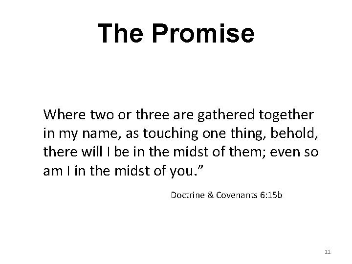 The Promise Where two or three are gathered together in my name, as touching