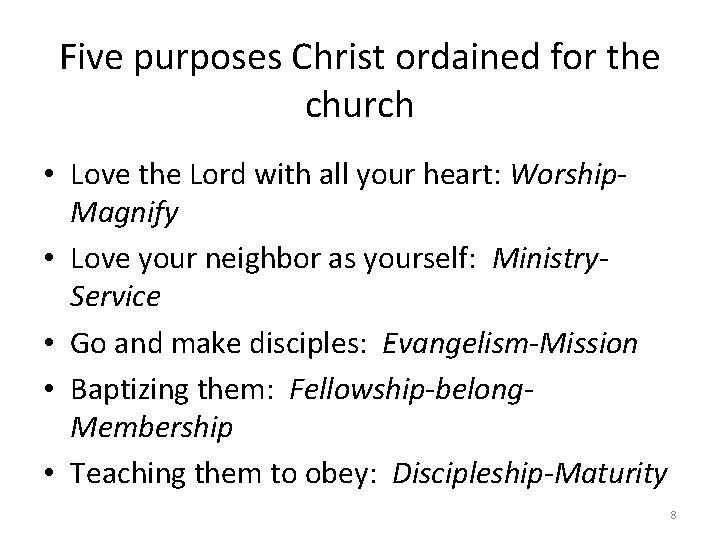 Five purposes Christ ordained for the church • Love the Lord with all your