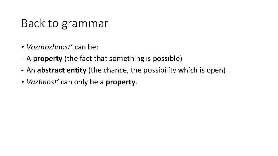 Back to grammar • Vozmozhnost’ can be: - A property (the fact that something Back to grammar • Vozmozhnost’ can be: - A property (the fact that something