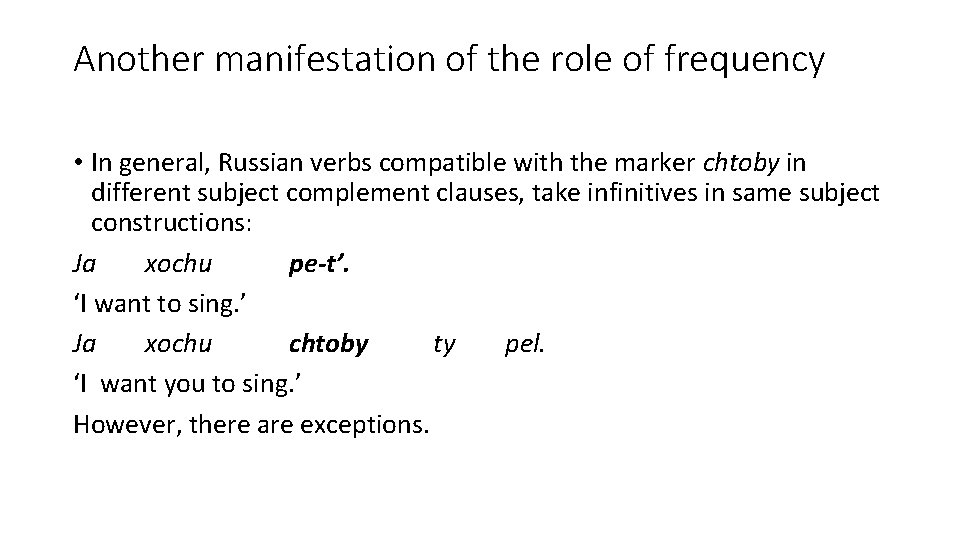 Another manifestation of the role of frequency • In general, Russian verbs compatible with