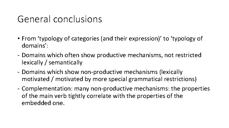 General conclusions • From ‘typology of categories (and their expression)’ to ‘typology of domains’: