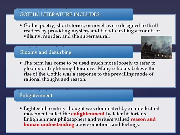 GOTHIC LITERATURE INCLUDES: • Gothic poetry, short stories, or novels were designed to thrill