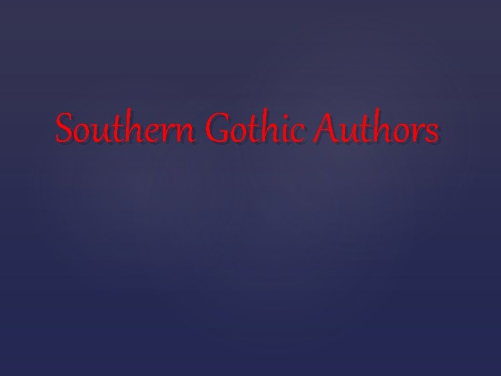 Southern Gothic Authors 