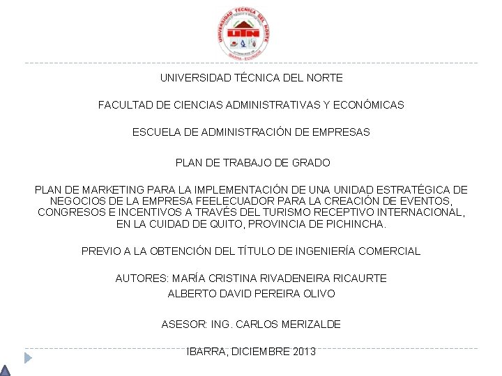 UNIVERSIDAD TÉCNICA DEL NORTE FACULTAD DE CIENCIAS ADMINISTRATIVAS Y ECONÓMICAS ESCUELA DE ADMINISTRACIÓN DE