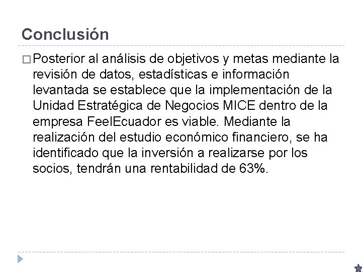 Conclusión � Posterior al análisis de objetivos y metas mediante la revisión de datos,