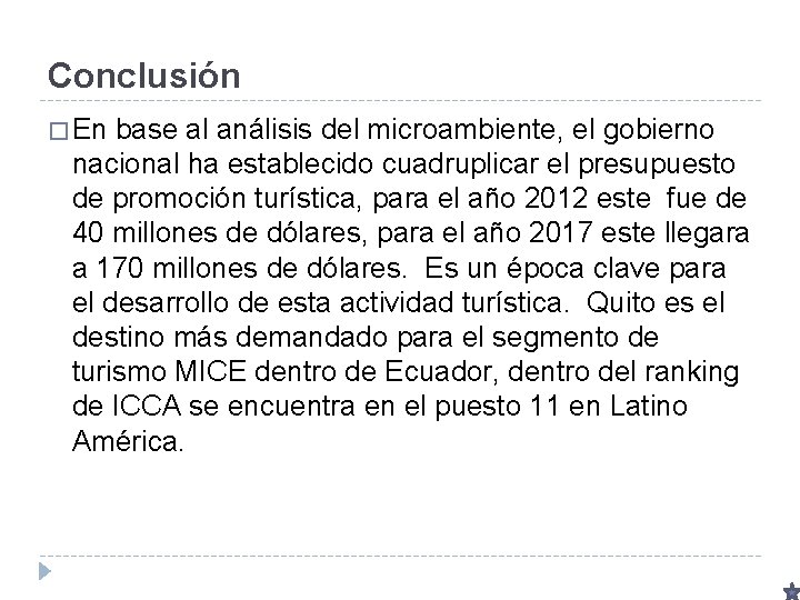 Conclusión � En base al análisis del microambiente, el gobierno nacional ha establecido cuadruplicar