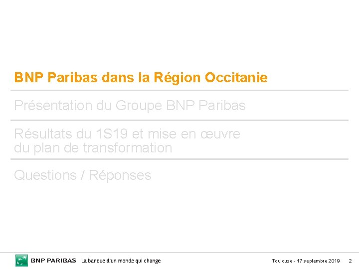 BNP Paribas dans la Région Occitanie Présentation du Groupe BNP Paribas Résultats du 1