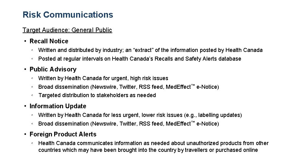 Risk Communications Target Audience: General Public • Recall Notice ◦ Written and distributed by