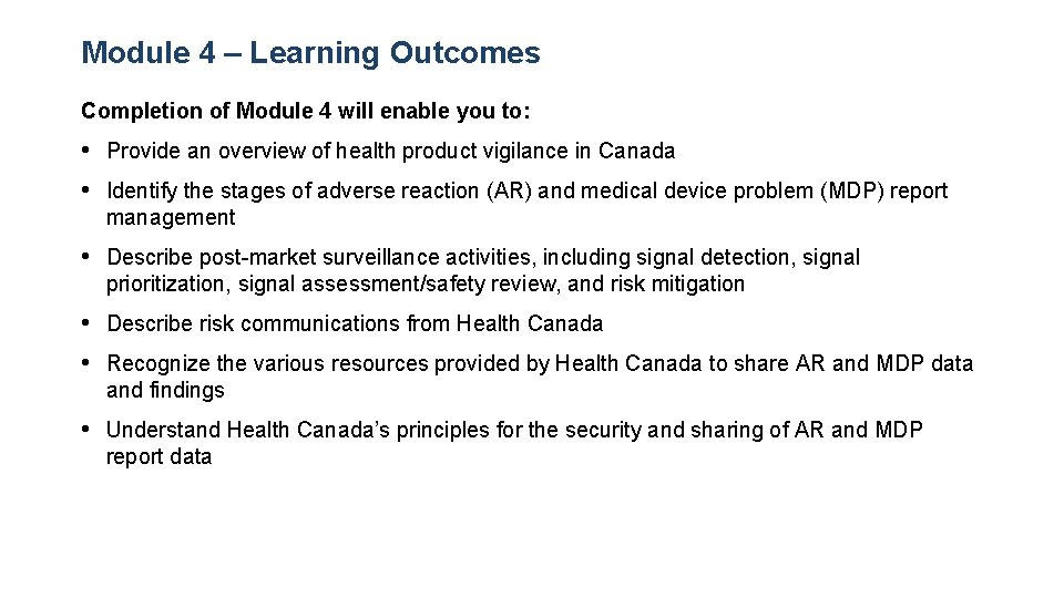 Module 4 – Learning Outcomes Completion of Module 4 will enable you to: •