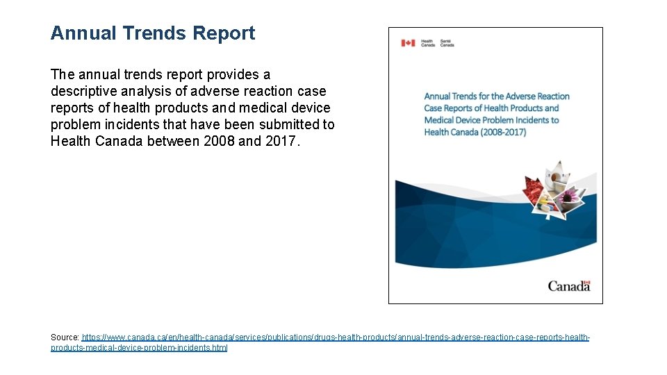 Annual Trends Report The annual trends report provides a descriptive analysis of adverse reaction