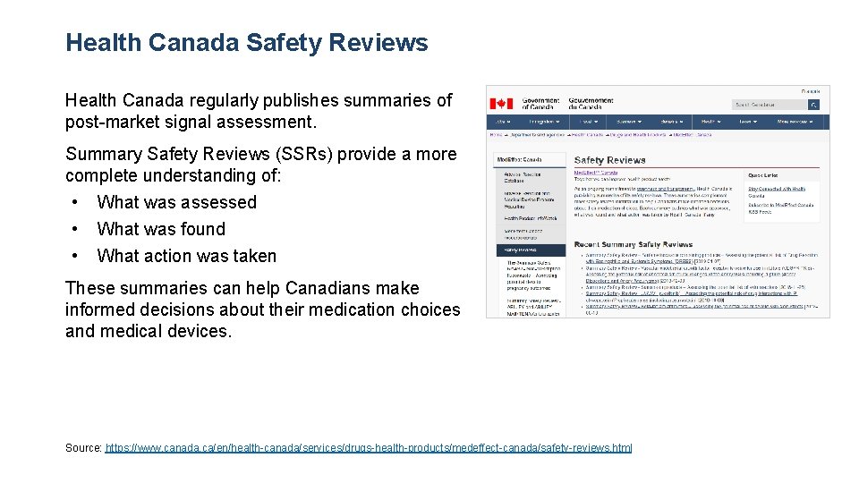 Health Canada Safety Reviews Health Canada regularly publishes summaries of post-market signal assessment. Summary