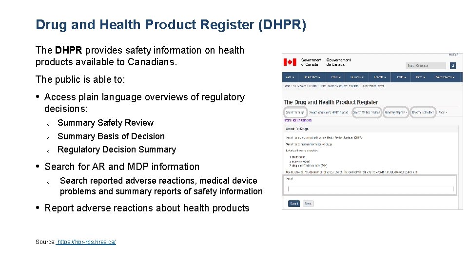 Drug and Health Product Register (DHPR) The DHPR provides safety information on health products