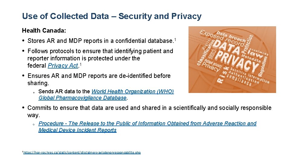 Use of Collected Data – Security and Privacy Health Canada: • Stores AR and