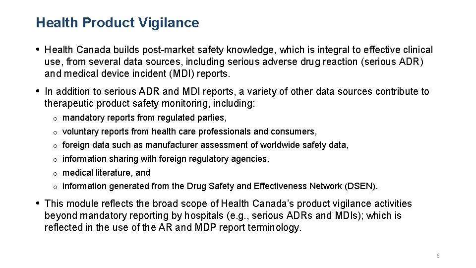 Health Product Vigilance • Health Canada builds post-market safety knowledge, which is integral to