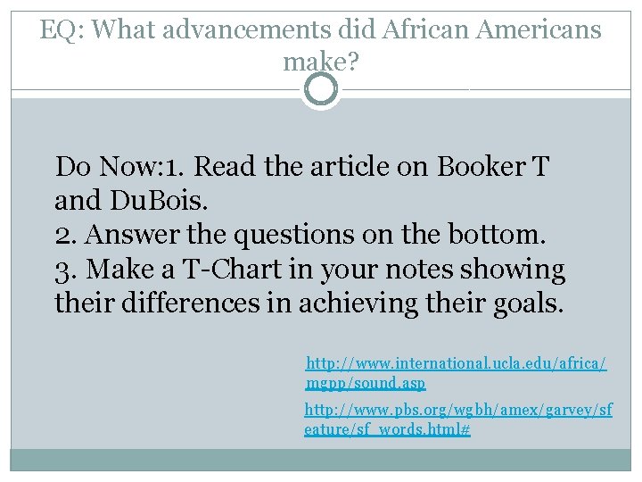 EQ: What advancements did African Americans make? Do Now: 1. Read the article on