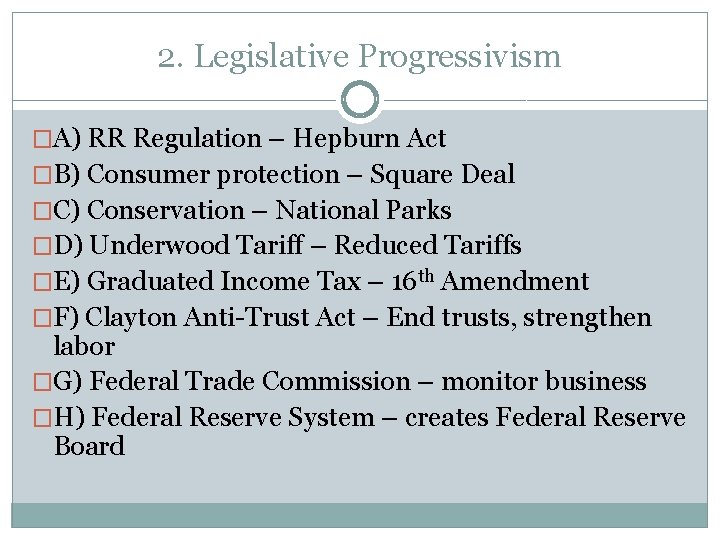 2. Legislative Progressivism �A) RR Regulation – Hepburn Act �B) Consumer protection – Square