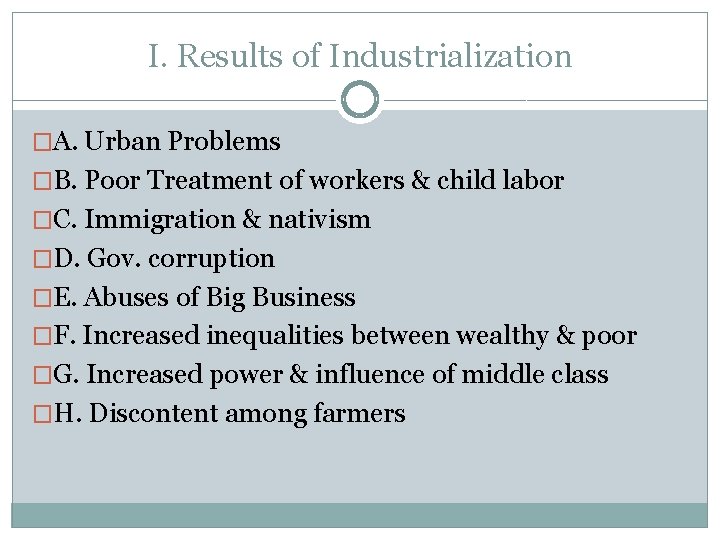 I. Results of Industrialization �A. Urban Problems �B. Poor Treatment of workers & child