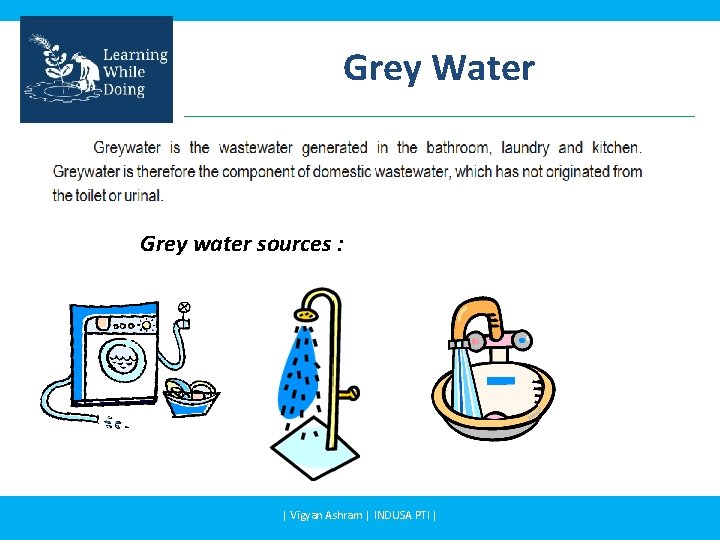 Grey Water Grey water sources : | Vigyan Ashram | INDUSA PTI | Grey Water Grey water sources : | Vigyan Ashram | INDUSA PTI |