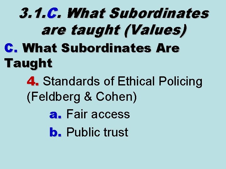 3. 1. C. What Subordinates are taught (Values) C. What Subordinates Are Taught 4. 3. 1. C. What Subordinates are taught (Values) C. What Subordinates Are Taught 4.