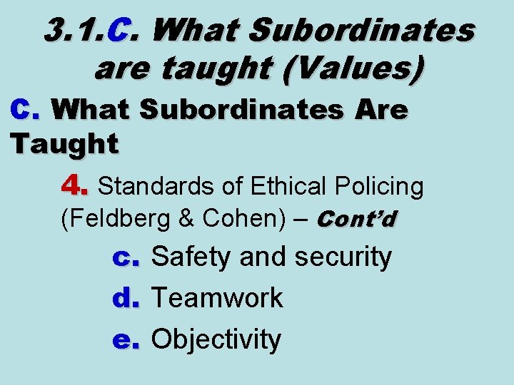 3. 1. C. What Subordinates are taught (Values) C. What Subordinates Are Taught 4. 3. 1. C. What Subordinates are taught (Values) C. What Subordinates Are Taught 4.
