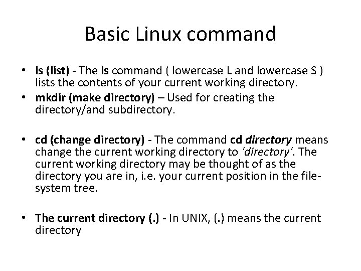 Basic Linux command • ls (list) - The ls command ( lowercase L and