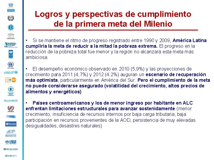 Logros y perspectivas de cumplimiento de la primera meta del Milenio • Si se