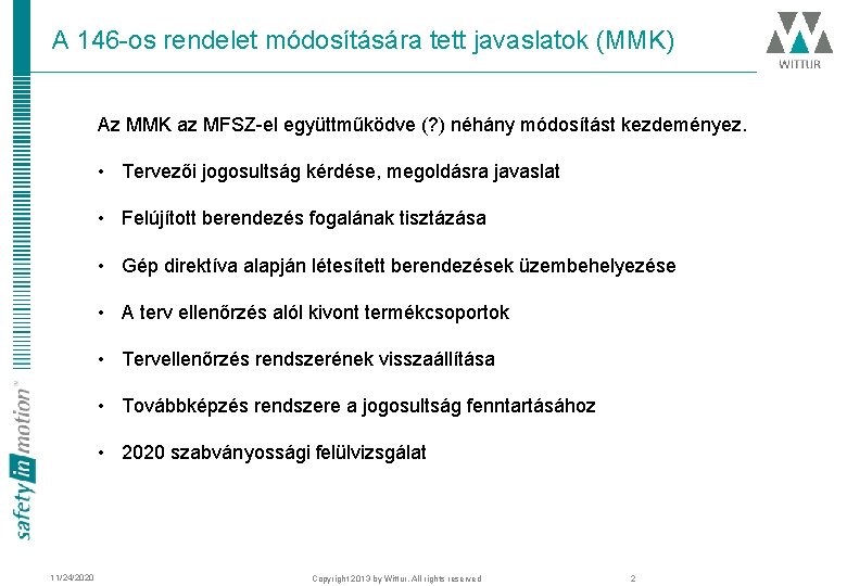 A 146 -os rendelet módosítására tett javaslatok (MMK) Az MMK az MFSZ-el együttműködve (?