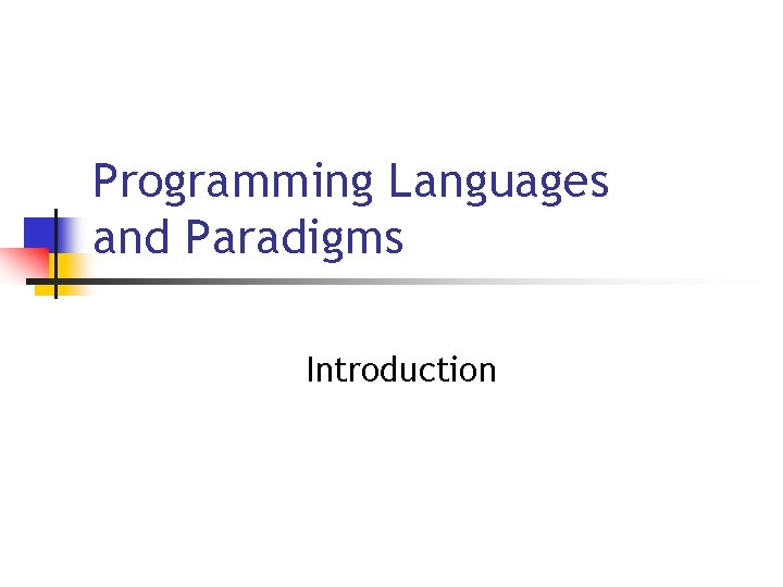 Programming Languages and Paradigms Introduction 