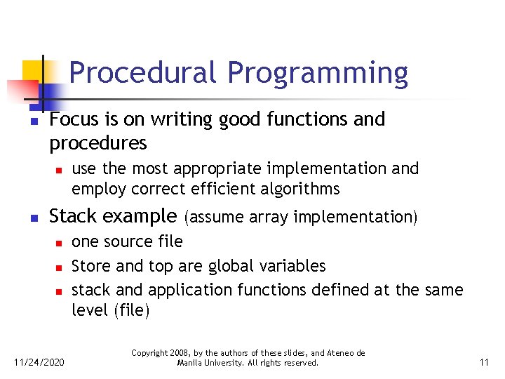 Procedural Programming n Focus is on writing good functions and procedures n n use