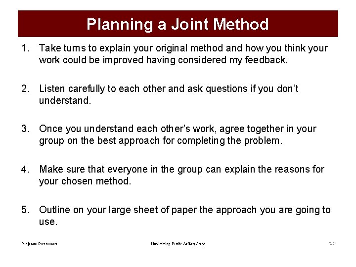 Planning a Joint Method 1. Take turns to explain your original method and how