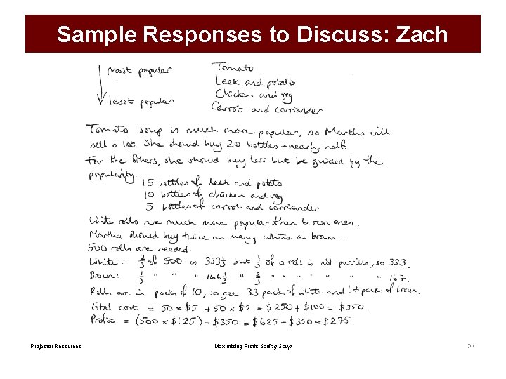 Sample Responses to Discuss: Zach Projector Resources Maximizing Profit: Selling Soup P-4 