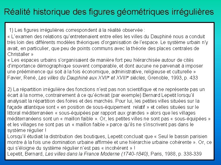 Réalité historique des figures géométriques irrégulières 1) Les figures irrégulières correspondent à la réalité