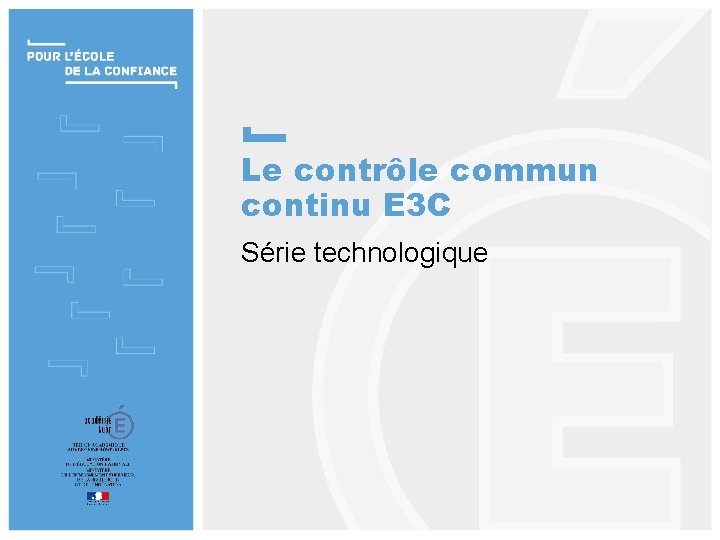 Le contrôle commun continu E 3 C Série technologique 