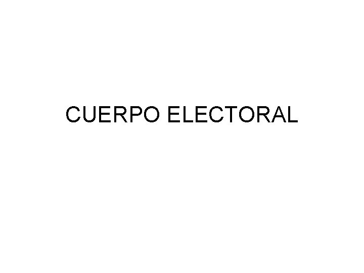 CUERPO ELECTORAL 