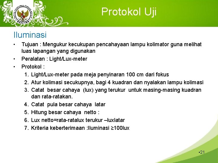 Protokol Uji Iluminasi • • • Tujuan : Mengukur kecukupan pencahayaan lampu kolimator guna