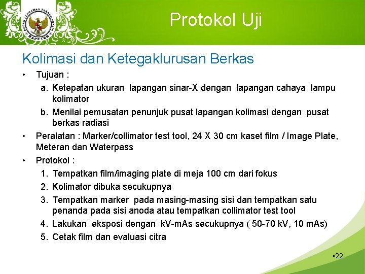 Protokol Uji Kolimasi dan Ketegaklurusan Berkas • • • Tujuan : a. Ketepatan ukuran