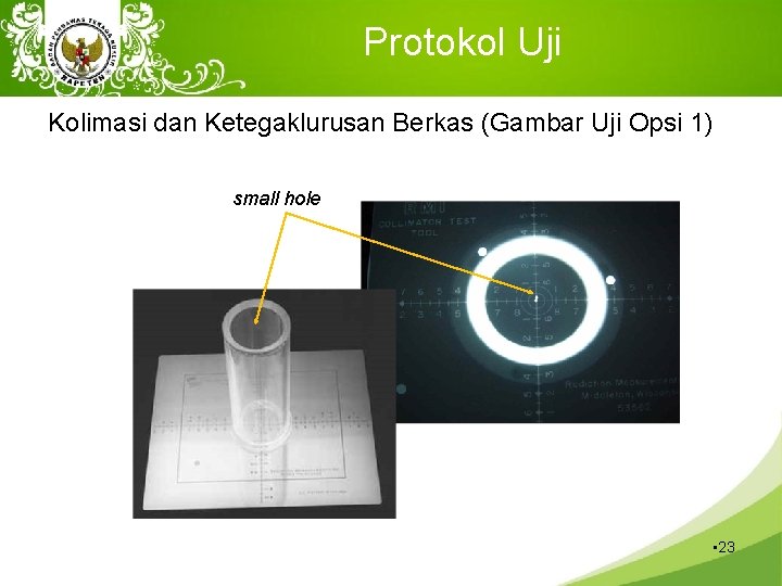 Protokol Uji Kolimasi dan Ketegaklurusan Berkas (Gambar Uji Opsi 1) small hole • 23