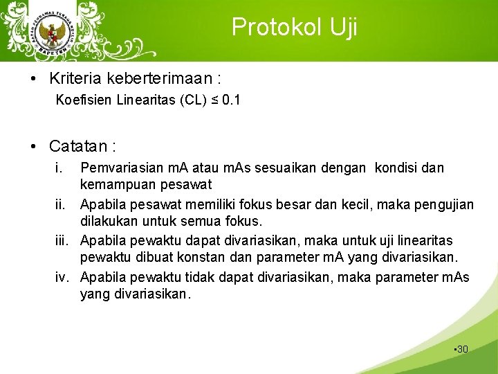 Protokol Uji • Kriteria keberterimaan : Koefisien Linearitas (CL) ≤ 0. 1 • Catatan