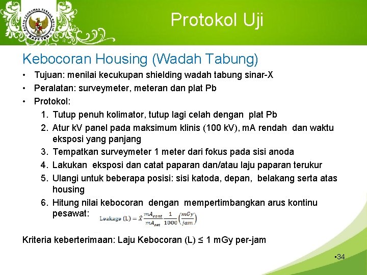 Protokol Uji Kebocoran Housing (Wadah Tabung) • Tujuan: menilai kecukupan shielding wadah tabung sinar-X