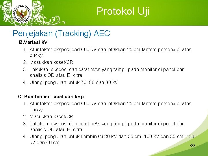 Protokol Uji Penjejakan (Tracking) AEC B. Variasi k. V 1. Atur faktor eksposi pada