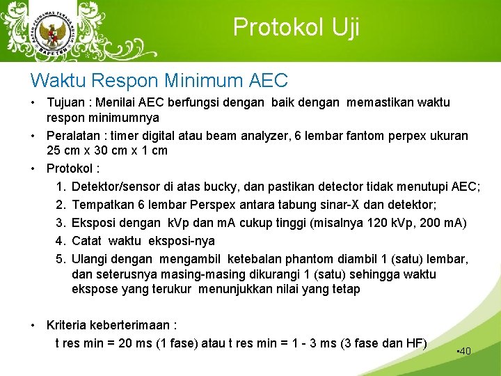 Protokol Uji Waktu Respon Minimum AEC • Tujuan : Menilai AEC berfungsi dengan baik