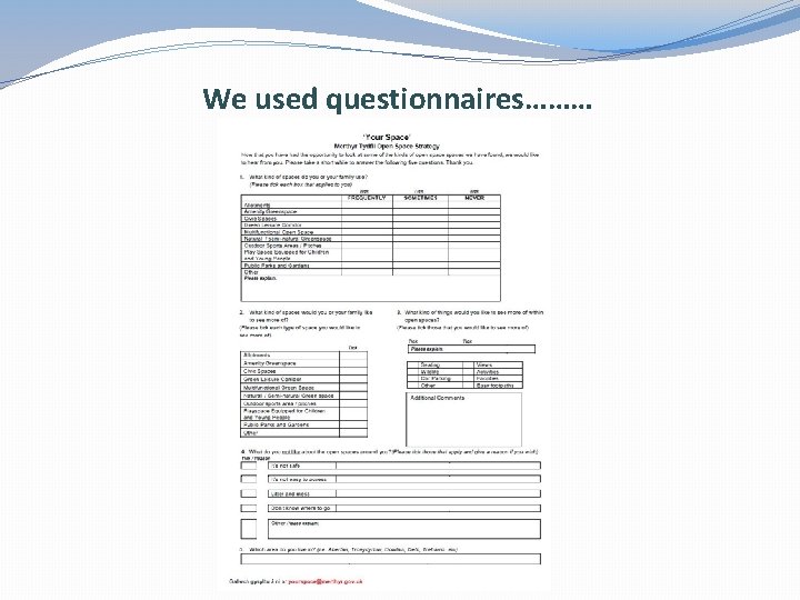 We used questionnaires……… 