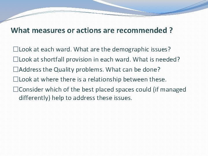 What measures or actions are recommended ? �Look at each ward. What are the