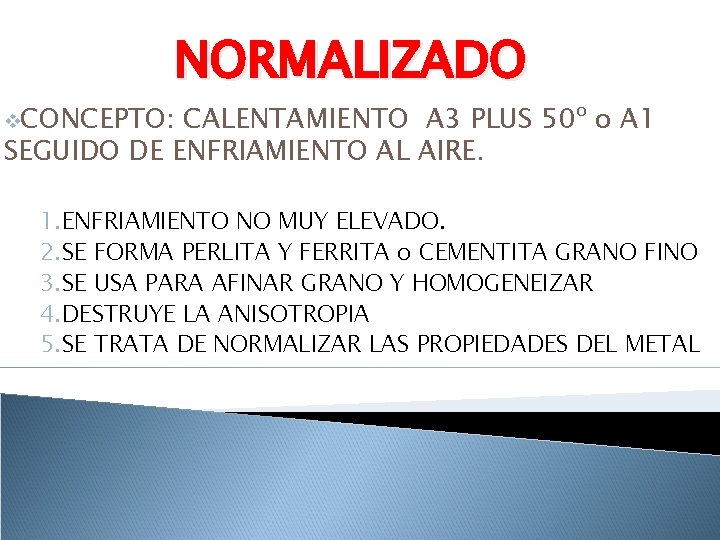 v. CONCEPTO: NORMALIZADO CALENTAMIENTO A 3 PLUS 50º o A 1 SEGUIDO DE ENFRIAMIENTO