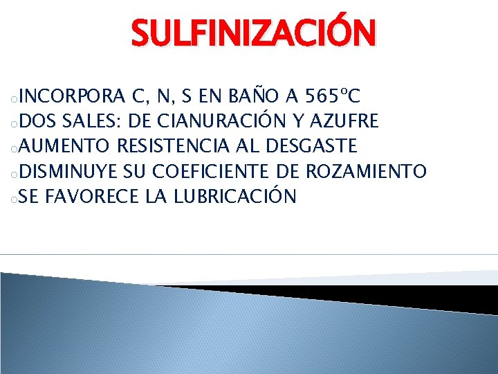 SULFINIZACIÓN o. INCORPORA C, N, S EN BAÑO A 565ºC o. DOS SALES: DE